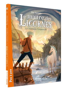 Le maître des licornes. Vol. 2. Le continent Crépuscule
