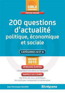 200 questions d'actualité politique, économique et sociale : catégories B et A : épreuves écrites, rappels de cours