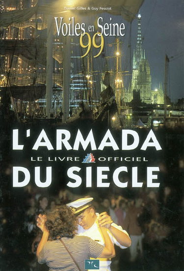 Couverture de L'Armada du siècle : voiles en Seine 99