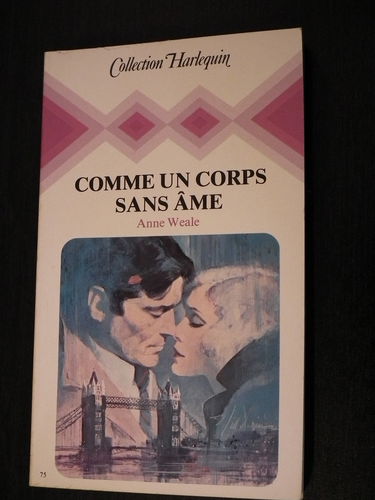 Comme un corps sans âme : Collection : Collection harlequin n° 75