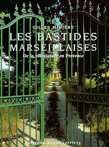 Les bastides marseillaises : de la villégiature en Provence