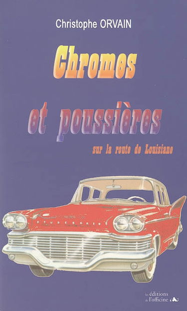 Chromes et poussières sur la route de Louisiane