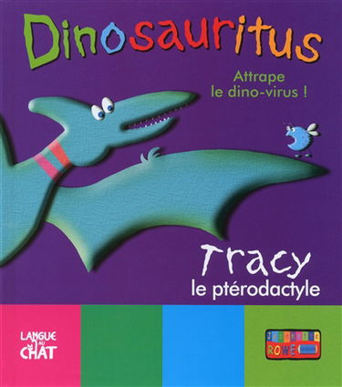 Dinosauritus : attrape le dino-virus !. Tracy le ptérodactyle