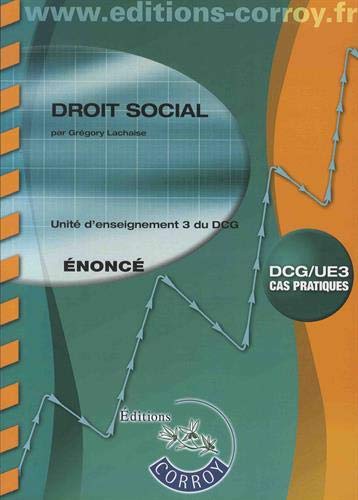 Droit social : unité d'enseignement 3 du DCG, DCG-UE3, cas pratiques : énoncé