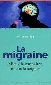 La migraine : mieux la connaître, mieux la soigner