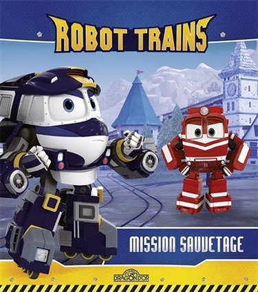 Couverture de Robot trains. Mission sauvetage