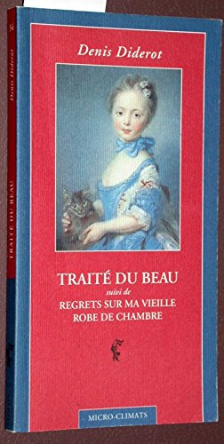 Traité du beau. Regrets sur ma vieille robe de chambre