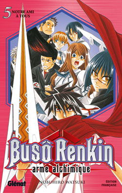 Buso Renkin : arme alchimique. Vol. 5. Notre ami à tous
