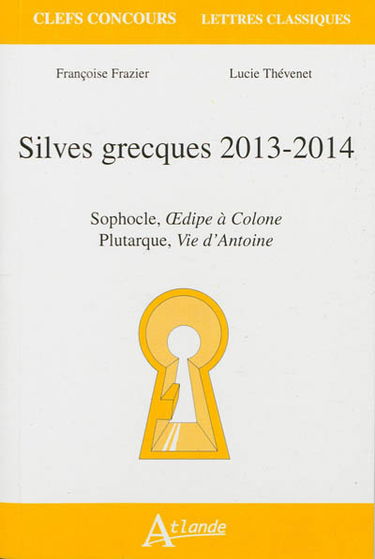 Silves grecques 2013-2014 : Sophocle, Oedipe à Colone ; Plutarque, Vie d'Antoine