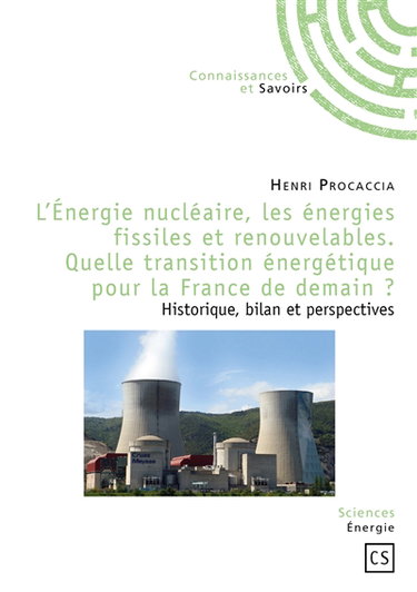 L'énergie nucléaire, les énergies fissiles et renouvelables : quelle transition énergétique pour la France de demain ?