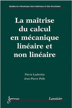 La maîtrise du calcul en mécanique linéaire et non-linéaire