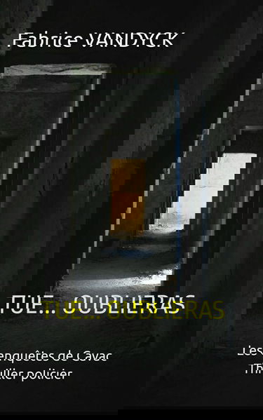 TUE... OUBLIERAS: Les enquêtes de Cavac