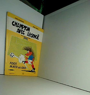 Champion avec Arsinoë : à partir de 9 ans : foot, math et géo