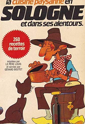 La Cuisine paysanne en Sologne et dans ses alentours (La Fidèle souvenance)