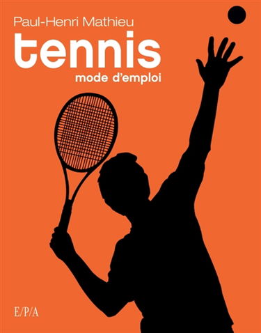 Tennis : mode d'emploi