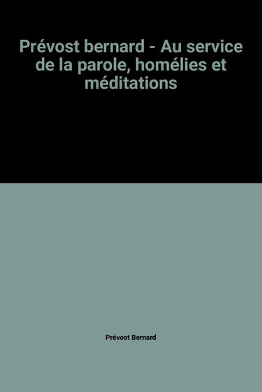 Au service de la Parole : homélies et méditations