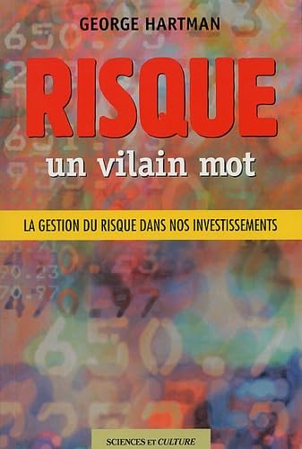 Risque, Un Vilain Mot. La Gestion Du Risque Dans Nos Investissements