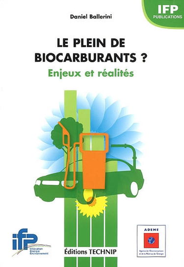 Le plein de biocarburants ? : enjeux et réalités