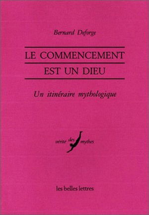 Le commencement est un dieu : le Proche-Orient, Hésiode et les mythes
