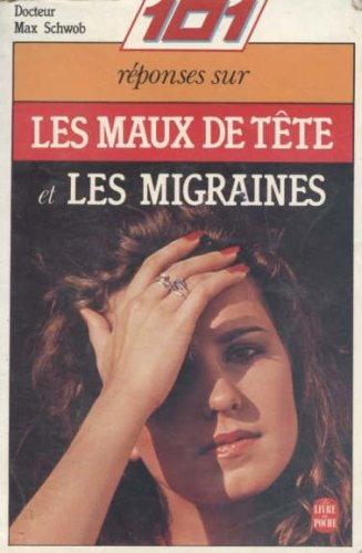 CENT UNE REPONSES SUR MAUX DE TETE MIGRAINES