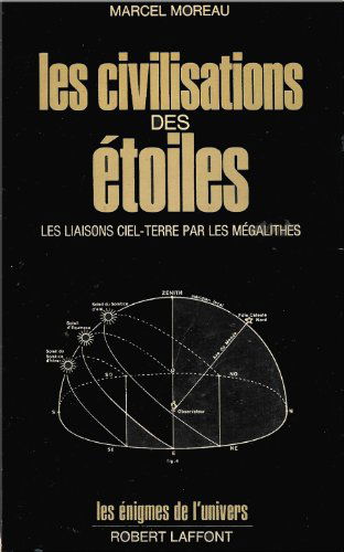 Les civilisations des étoiles les liaisons ciel terre par les mégalithes in-8, broché, 335pp