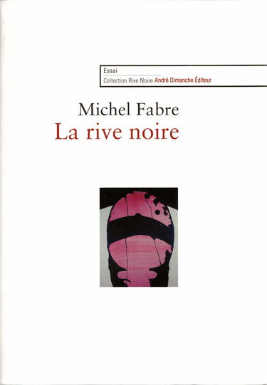 La rive noire : les écrivains noirs américains à Paris 1830-1995