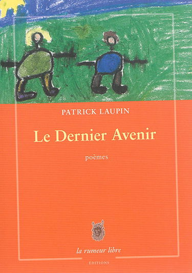 Le dernier avenir : poèmes
