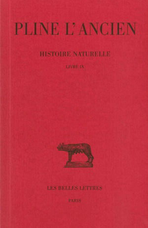 Histoire naturelle. Vol. 9. Livre IX