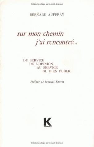 Sur mon chemin j'ai rencontré... : Du service de l'opinion au service du bien public
