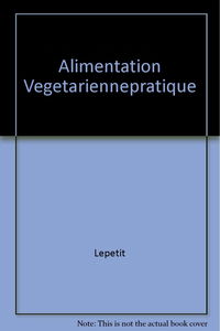 L'Alimentation végétarienne pratique