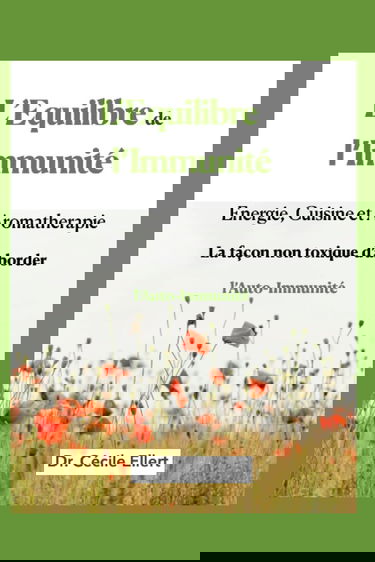 l'Équilibre de l'Immunité: L'autre façon d'aborder l'auto-immunité