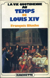 La vie quotidienne au temps de louis XIV