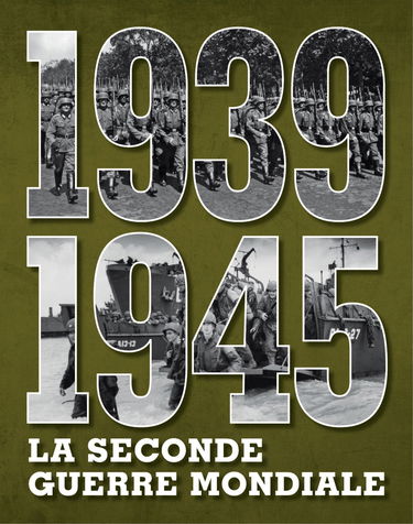 1939-1945 LA SECONDE GUERRE MONDIALE
