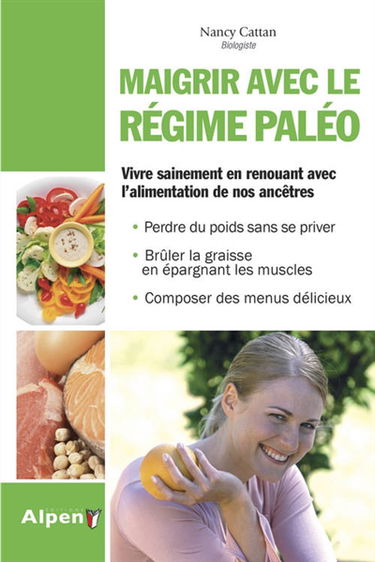 Maigrir avec le régime paléo : vivre sainement en renouant avec l'alimentation de nos ancêtres