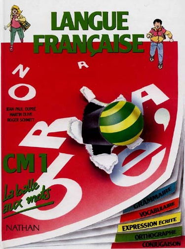 Langue française : CM1, grammaire, vocabulaire, expression écrite, orthographe, conjugaison