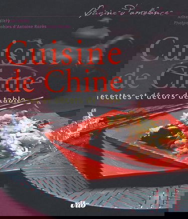Cuisine de Chine : recettes et décors de table