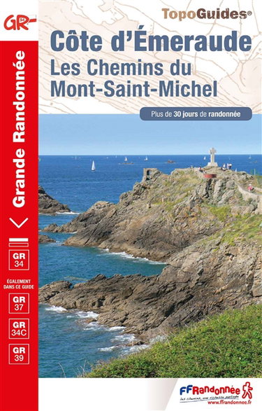Couverture de Côte d'Emeraude : les chemins du Mont-Saint-Michel, GR34, GR37, GR34C, GR39 : plus de 30 jours de randonnée par Collectif