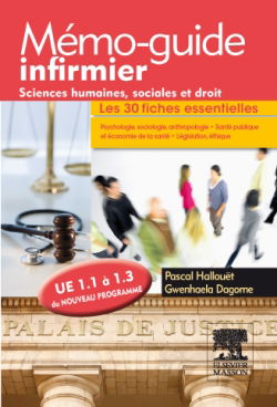 Mémo-guide infirmier : sciences humaines, sociales et droit : les 30 fiches essentielles, UE 1.1 à 1.3 du nouveau programme