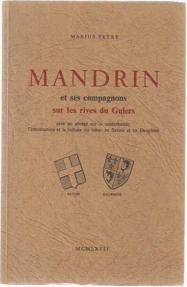 Couverture de Mandrin et ses compagnons sur les rives du Guiers. avec un abrégé sur la contrebande,l'intrduction et la culture du tabac en Savoie et en Dauphiné