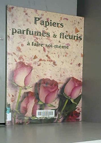 Papiers parfumés et fleuris à faire soi-même