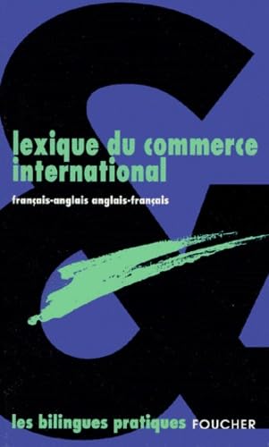 Lexique du commerce international : français-anglais/anglais-français (tous niveaux)