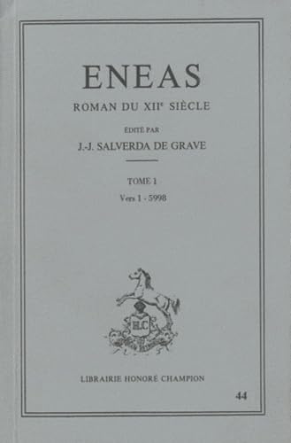 Eneas : roman du XIIe siècle. Vol. 1. Vers 1-5 998