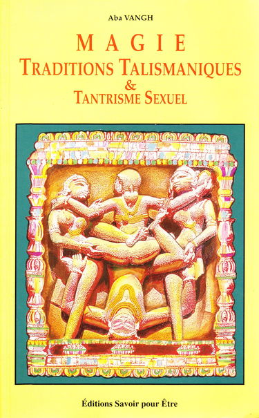 Magie, traditions talismaniques et tantrisme sexuel