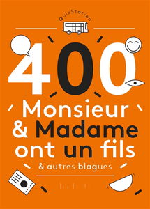400 monsieur & madame ont un fils & autres blagues