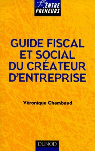 Guide fiscal et social du créateur d'entreprise
