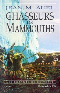 Les Enfants de la terre, tome 3 : Les Chasseurs de mammouths