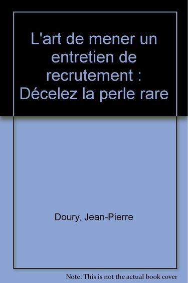 L'art de mener un entretien de recrutement : Décelez la perle rare