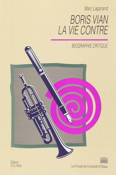 Boris vian, la vie contre / biographie critique