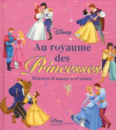 Au royaume des princesses : histoires d'amour et d'amitié