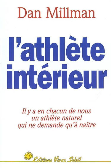 L'athlète intérieur : pour aller au bout de son potentiel